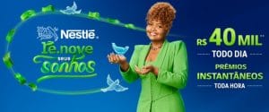Promoção Nestlé Renove Seus Sonhos 2022 Prêmio de R$ 40 mil na hora - Cadastro