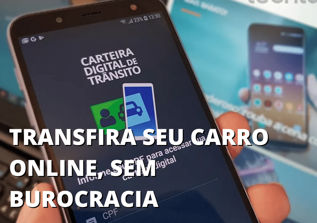 Tudo Pelo App Brasileiros Já Podem Transferir Veículos Através De Aplicativo Veja Como 6692