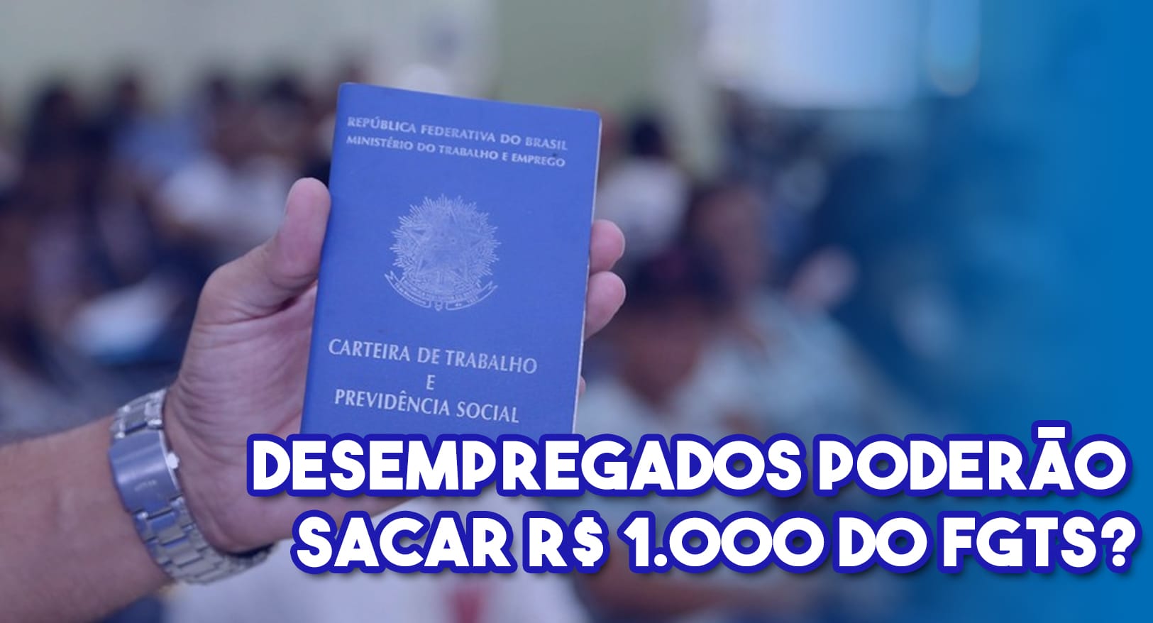 Desempregados Também Poderão Receber Saque De R 1 000 Do Fgts 40