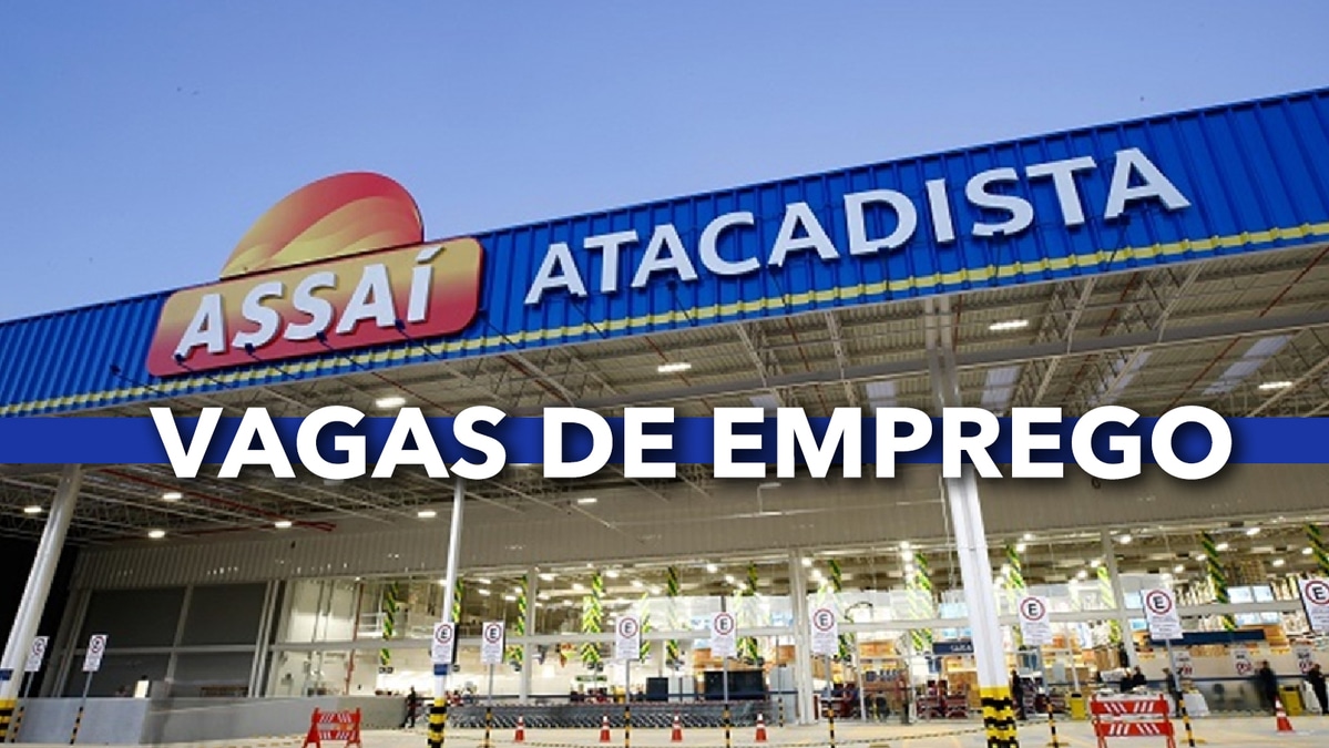 Assaí Atacadista Reúne Mais De 200 Vagas De Emprego Na Região