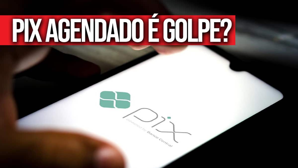 PIX agendado é golpe? Cuidado!