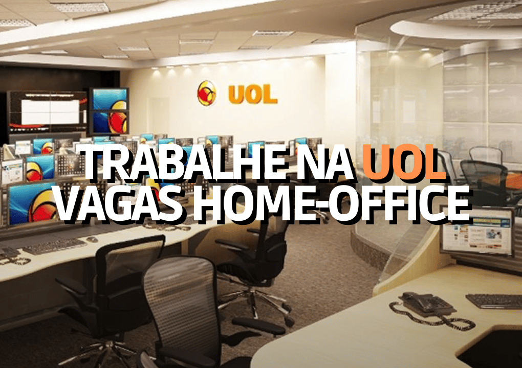 UOL abre vagas de emprego home office e joven aprendiz Veja como se