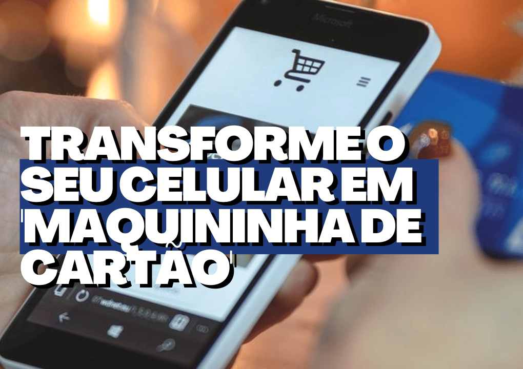 Novo Recurso é Capaz De Transformar Seu Celular Em Maquininha De Cartão Veja Como Funciona 1556