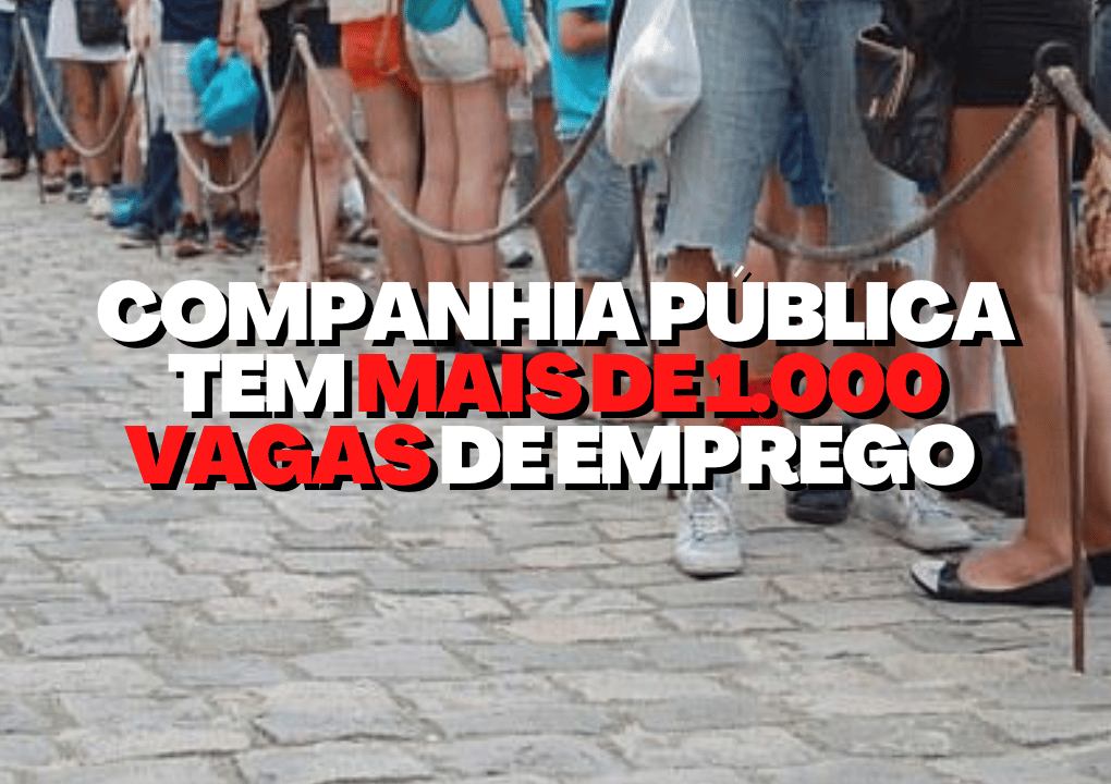 Companhia Pública Tem Mais De 1.000 Vagas De Emprego Disponíveis ...