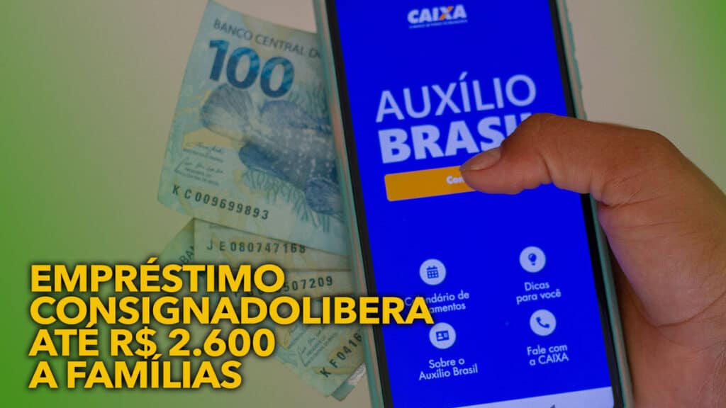 Empréstimo Consignado Do Auxílio Brasil Libera Até R 2600 A Famílias 9637