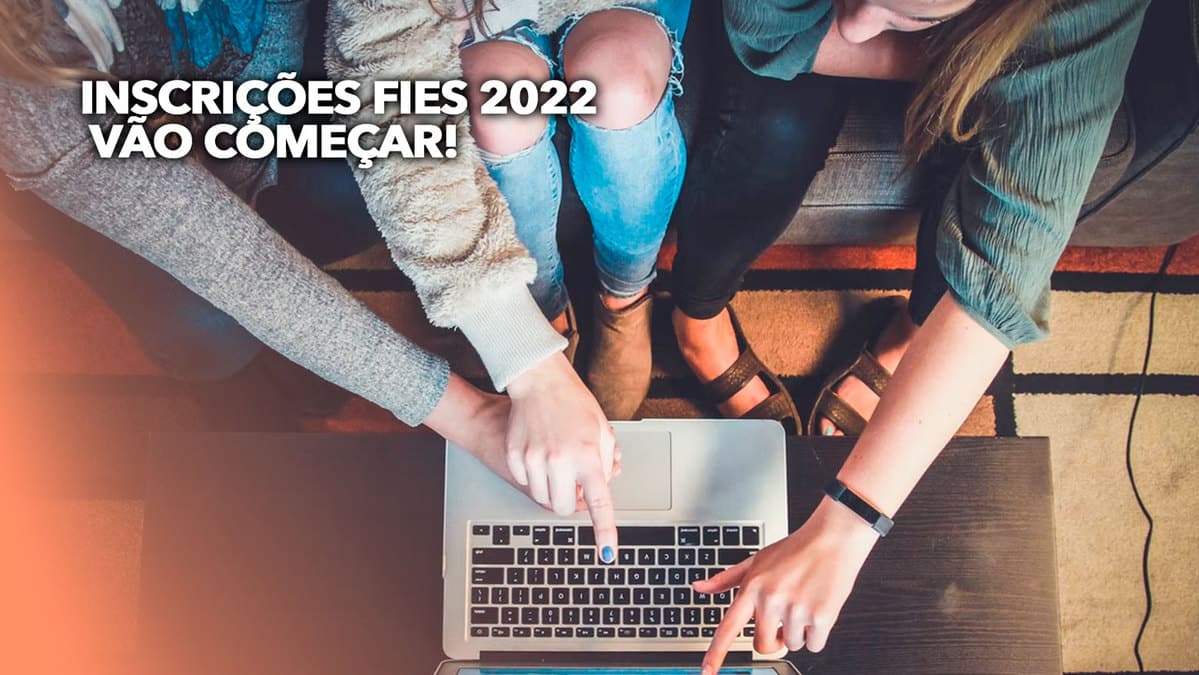 Inscrições FIES 2022 vão começar: Confira as regras do Fundo de Financiamento Estudantil