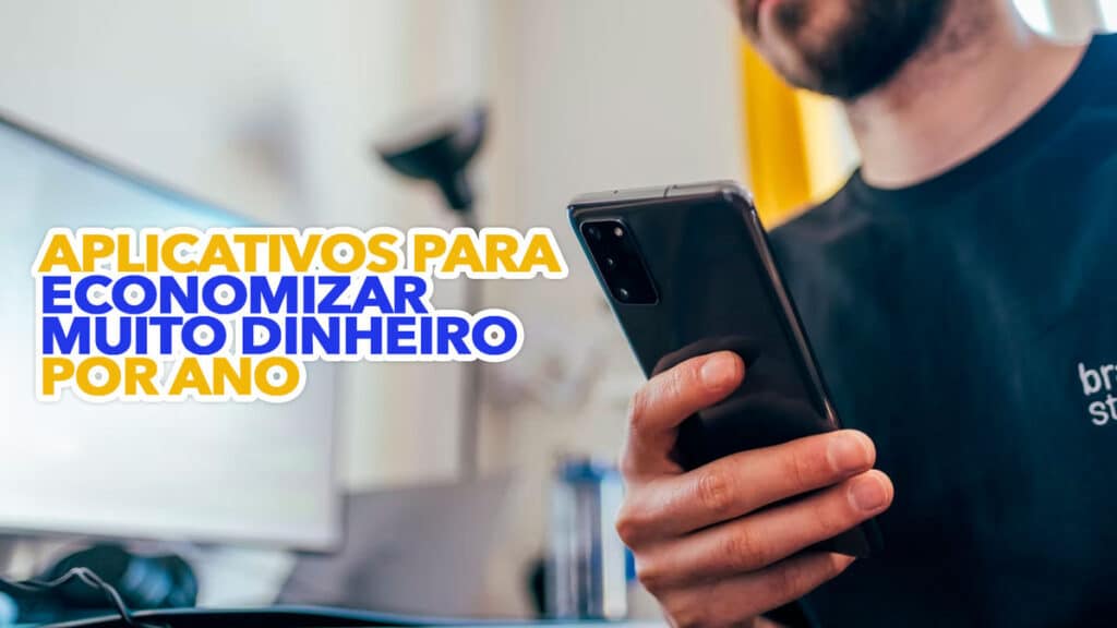 Melhores Aplicativos Para Economizar Muito Dinheiro Por Ano