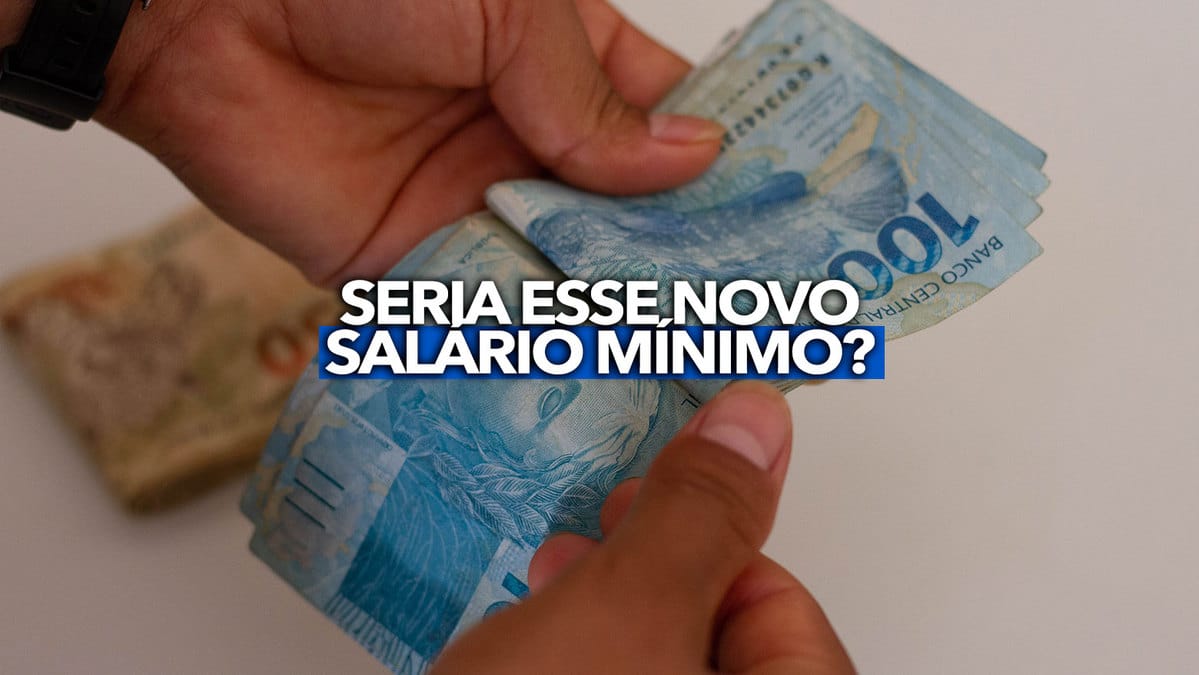 Seria ESSE novo salário mínimo? Confira o VALOR previsto pelo Governo!