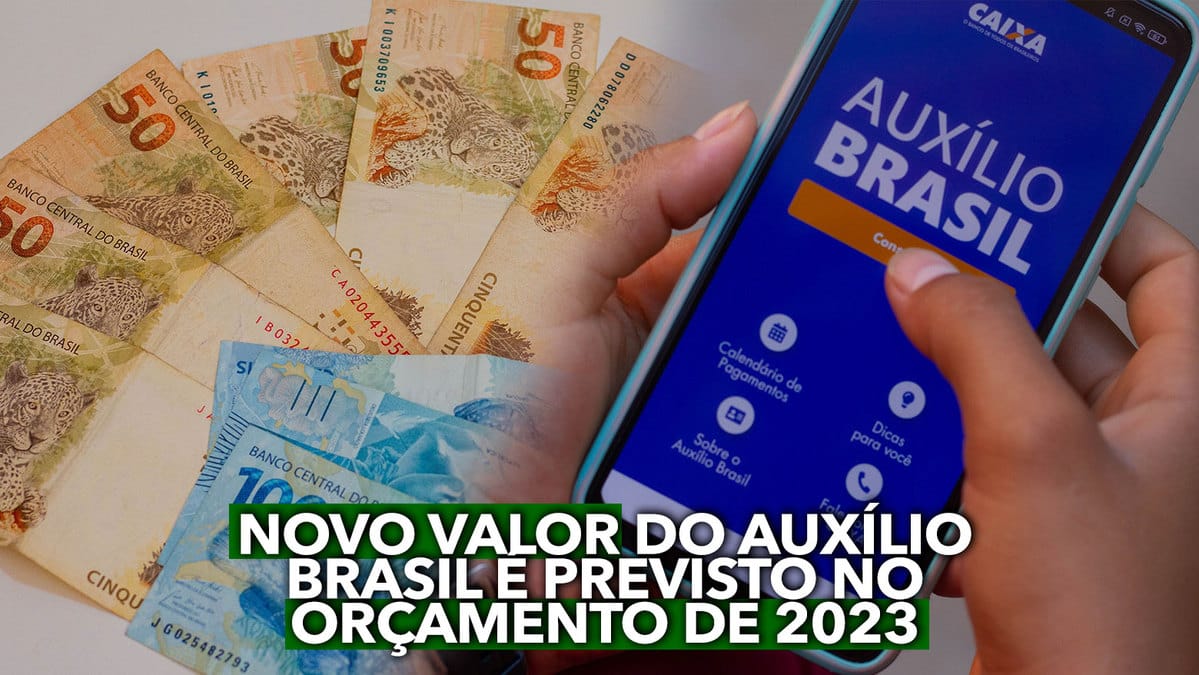 NOVO valor do Auxílio Brasil é previsto no orçamento de 2023, entenda