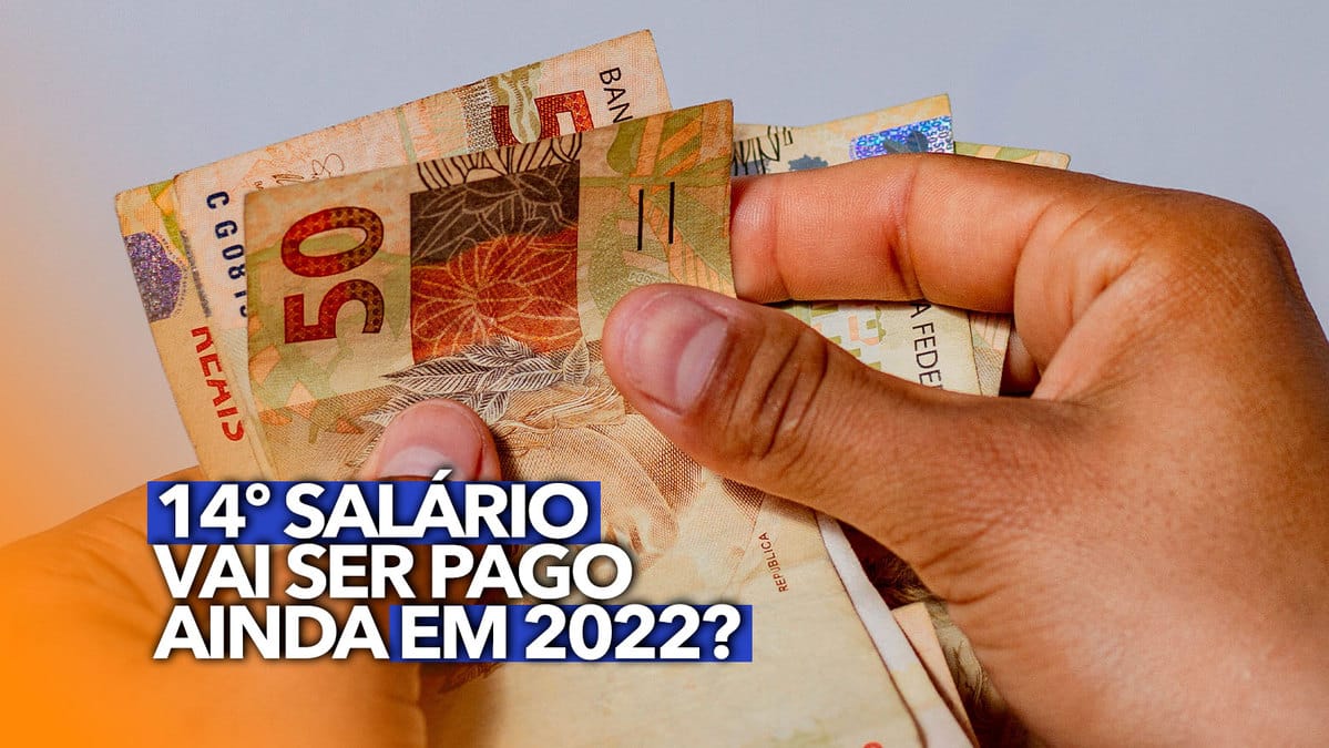 Décimo Quarto Salário Vai Ser Pago Ainda Em 2022 Quem Poderá Receber O