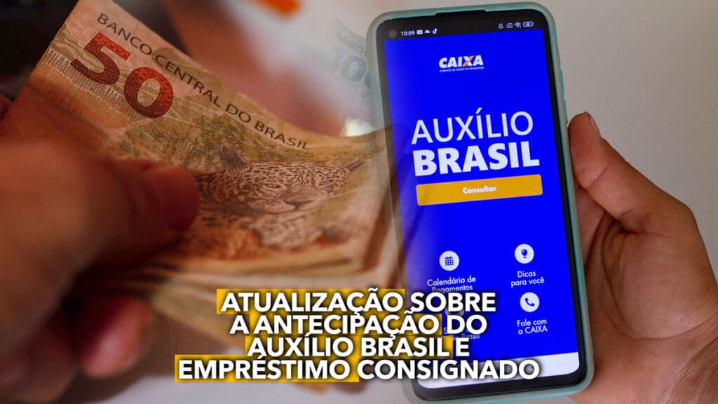 AtualizaÇÃo Sobre A Antecipação Do Auxílio Brasil E Empréstimo Consignado Tire Suas Dúvidas 9097