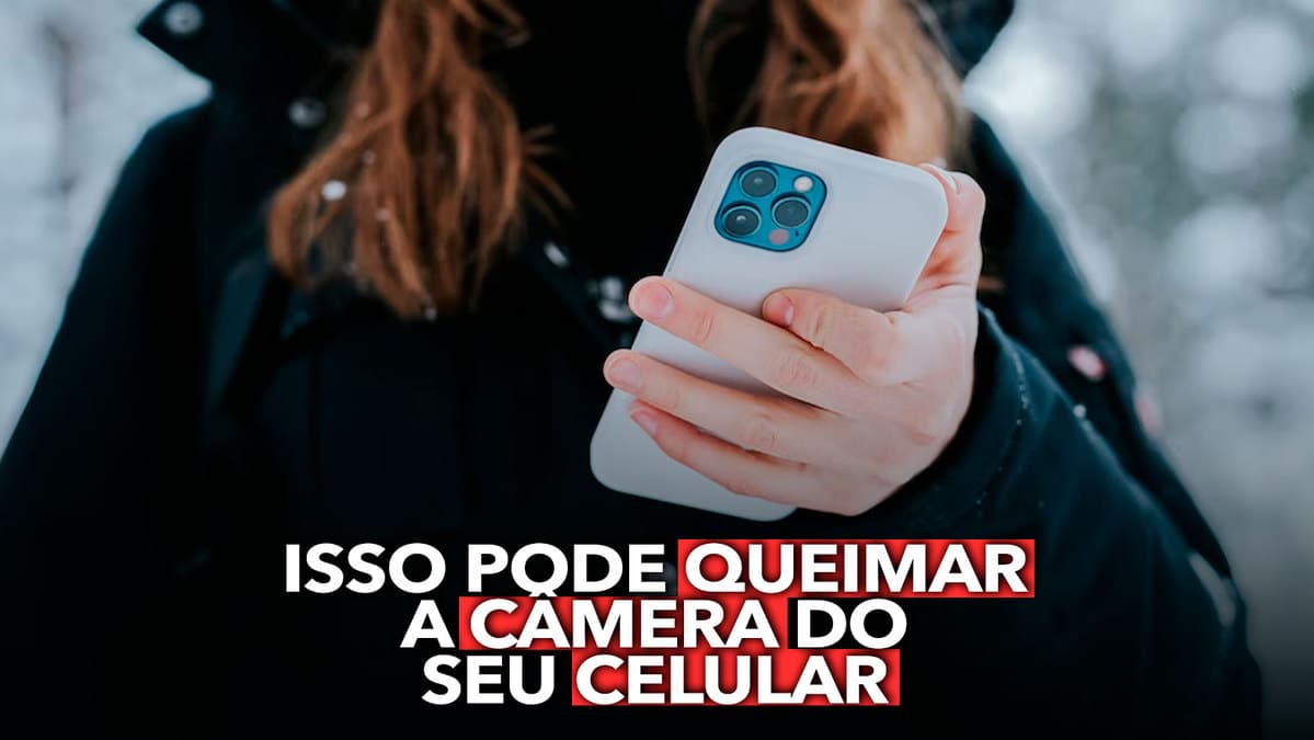 5 coisas que podem queimar a câmera do seu celular - TecMundo