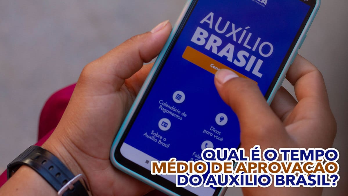 Qual é o tempo médio de APROVAÇÃO do Auxílio Brasil?