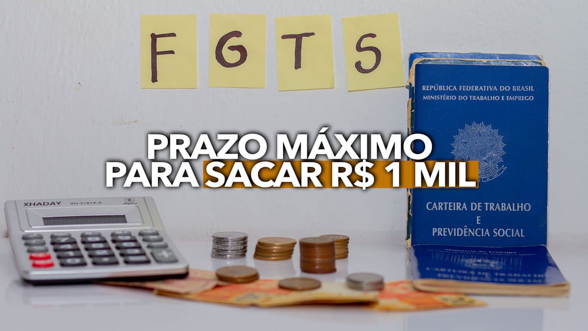 Este é O Prazo MÁximo Para Sacar R 1 Mil Do Fgts Não Deixe Passar