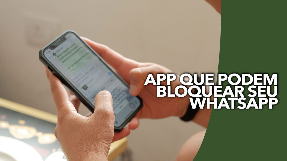 Além de bloquear seu WhatsApp, esses aplicativos ainda podem colocar seus dados em risco!