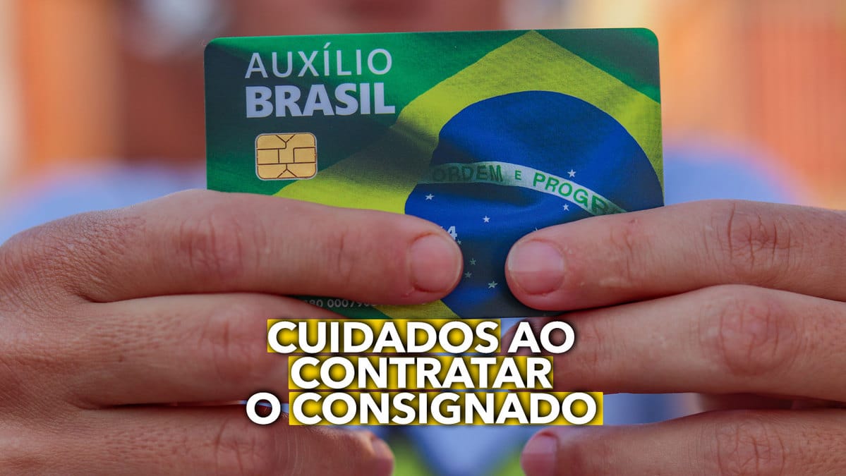 Veja Quais São Os Cuidados Necessários Na Hora De Contratar O Consignado Do Auxílio Brasil 6953