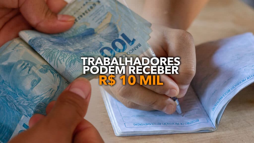 Trabalhadores De Carteira Assinada Podem Receber R 10 Mil Entenda