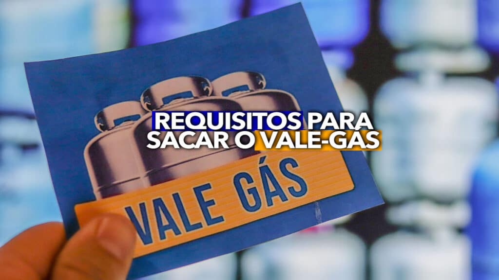 Quais os requisitos para SACAR o valegás?