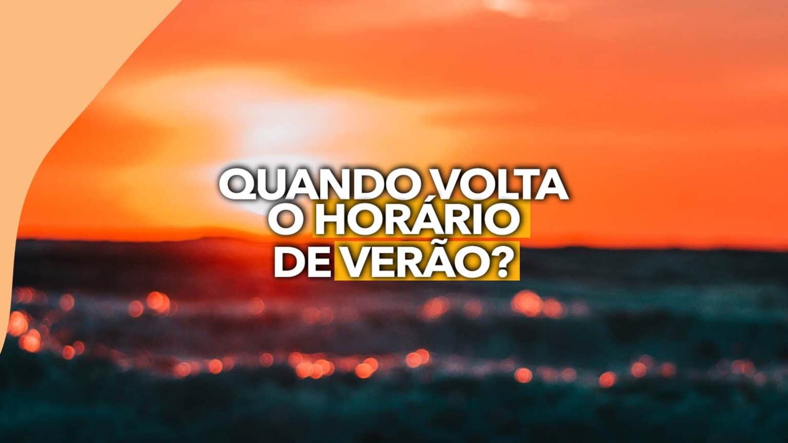 Horário de Verão tem volta CONFIRMADA? Entenda