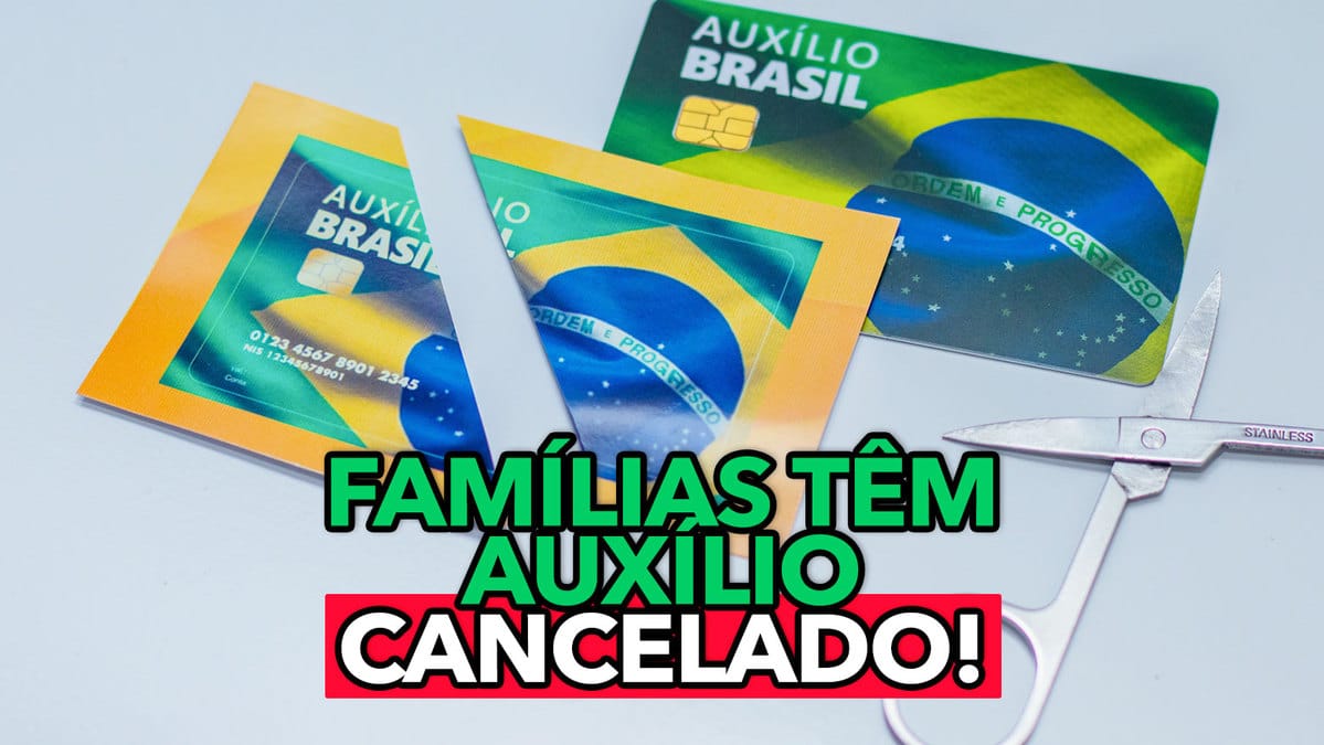 Milhares de famílias têm Auxílio Brasil CANCELADO! Saiba o motivo e se você se enquadra no grupo