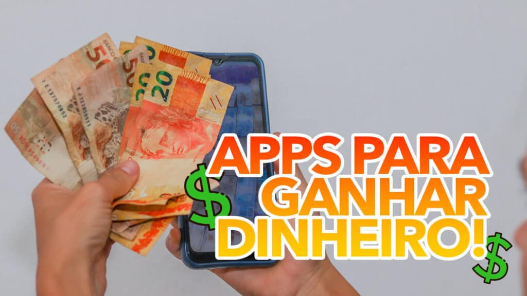 Lista De Apps Que Podem Fazer Você Ganhar Dinheiro DE VERDADE