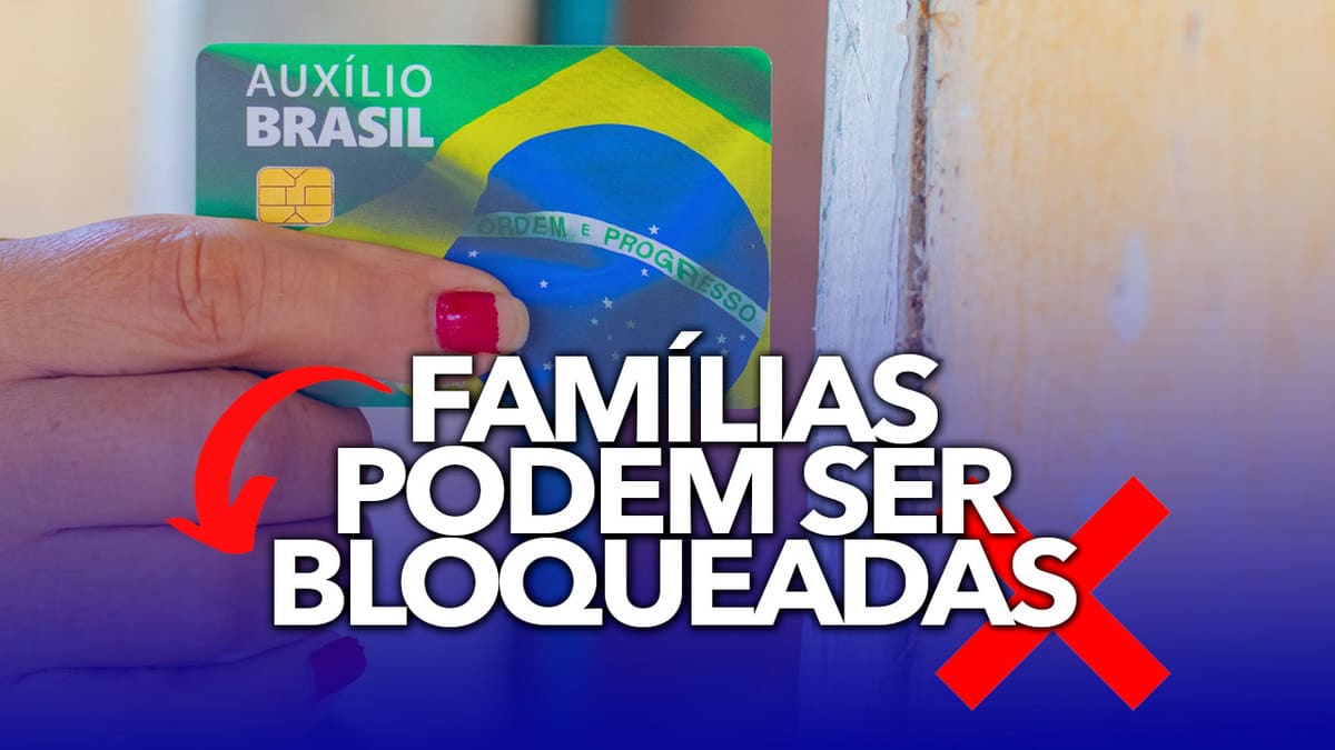 Milhares de famílias podem ser BLOQUEADAS do Auxílio Brasil; saiba mais