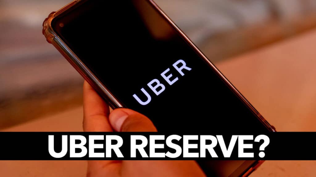 Uber Reserve? Entenda nova modalidade do app!
