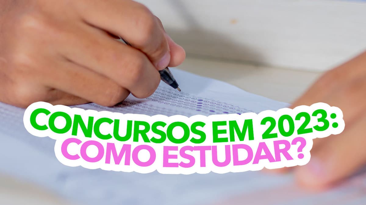 Prepare-se para a VOLTA DOS CONCURSOS em 2023: como estudar?