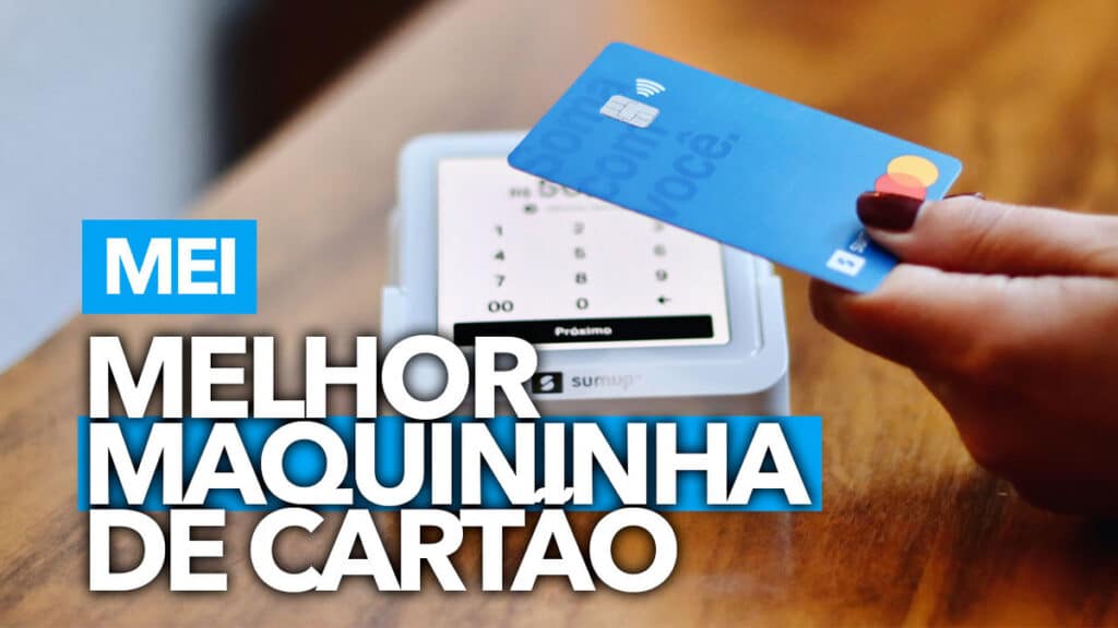 Essa é A Melhor Maquininha De Cartão Para Quem é Mei 2611