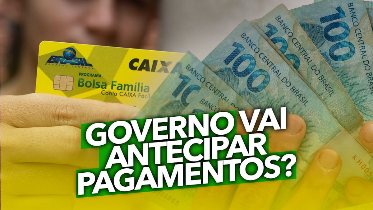 Governo Vai Realmente Antecipar Os Pagamentos Do Bolsa Fam Lia