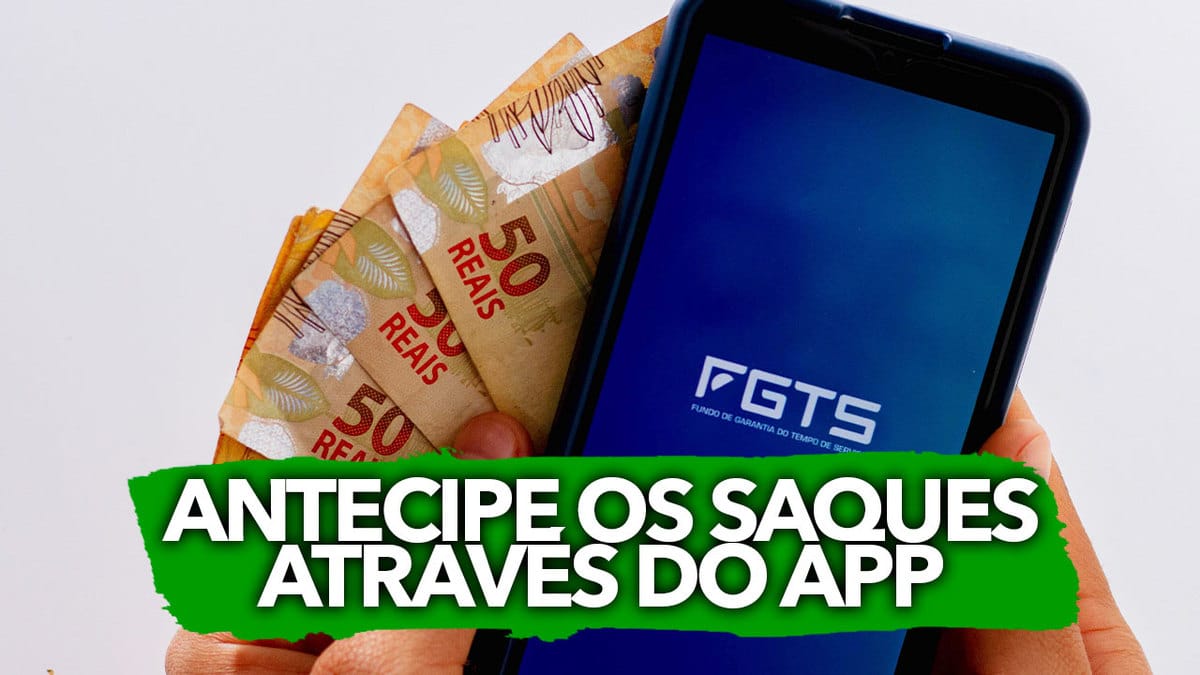 Veja Como Antecipar Os Saques Do Fundo De Garantia Através Do App