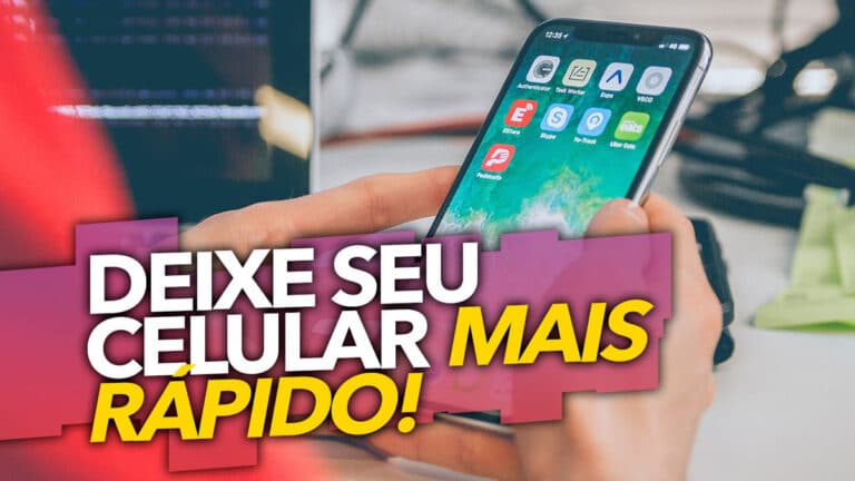 7 Dicas PrÁticas Para Deixar Seu Celular Mais Rápido 9798