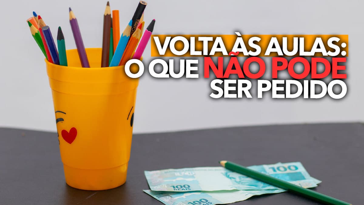 Volta às Aulas Saiba O Que Pode E O Que NÃo Pode Ser Pedido Na Lista