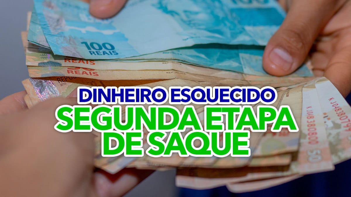 Banco Central já autorizou a segunda etapa de SAQUE dos valores esquecidos?