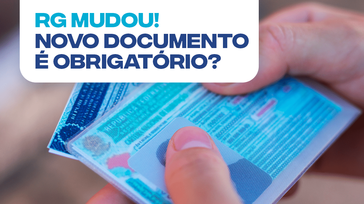 RG Mudou: Emissão Do Documento Atualizado Se Tornou OBRIGATÓRIA?