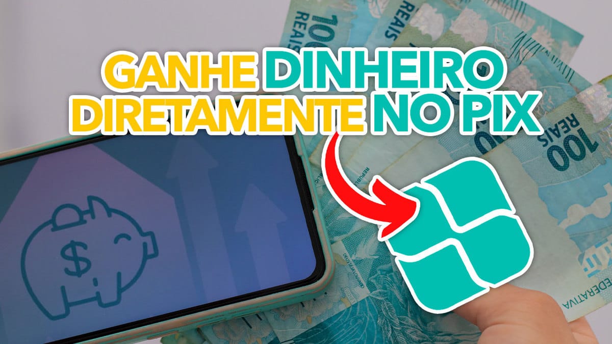 Plataformas Para Ganhar Dinheiro Diretamente No Pix Confira A Lista