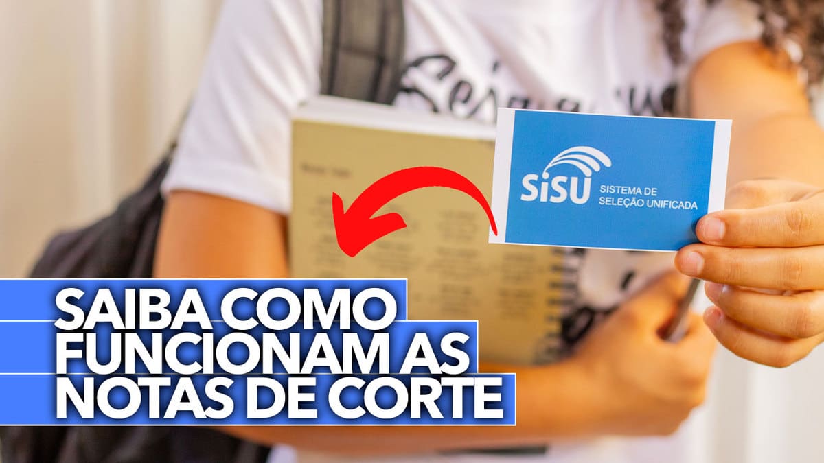 Como funcionam as notas de corte no Sisu, no Prouni e no Fies