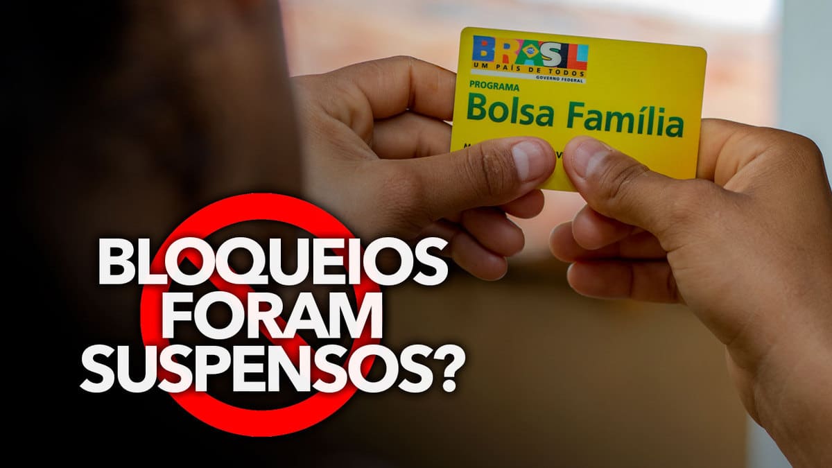 Bloqueios No Bolsa Família Foram SUSPENSOS? Entenda O Que Está ...