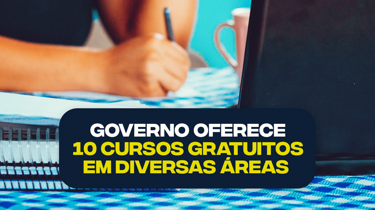 Governo Oferece 10 Cursos GRATUITOS Nas Mais Diversas áreas; Inscreva-se