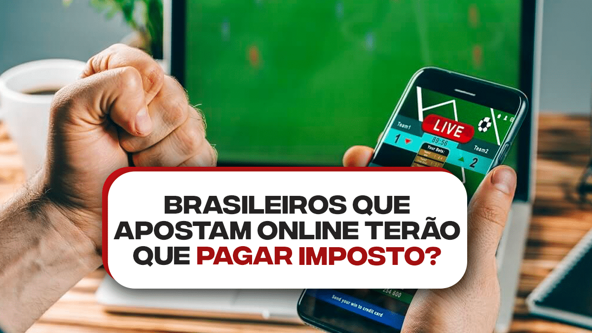 Brasileiros Que Apostam Online Vão Ter Que Pagar Imposto? Ministro Da ...