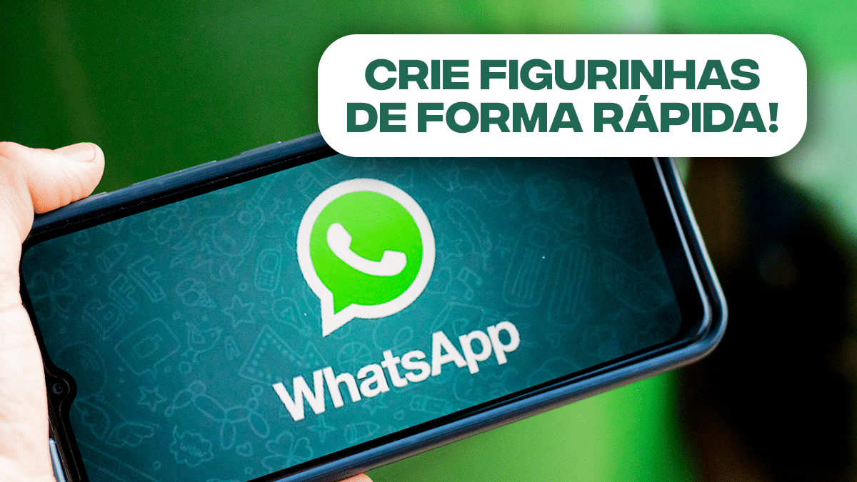 Como criar figurinhas para o WhatsApp de forma fácil e rápida