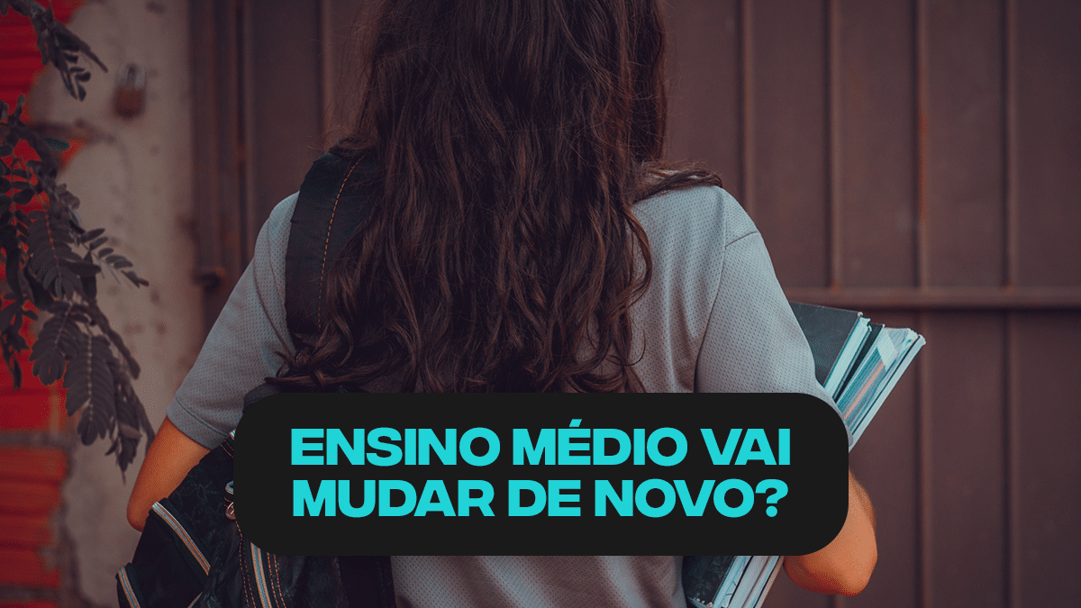 Ensino Médio Vai MUDAR DE NOVO? Entenda A Nova Decisão Do Ministério Da ...