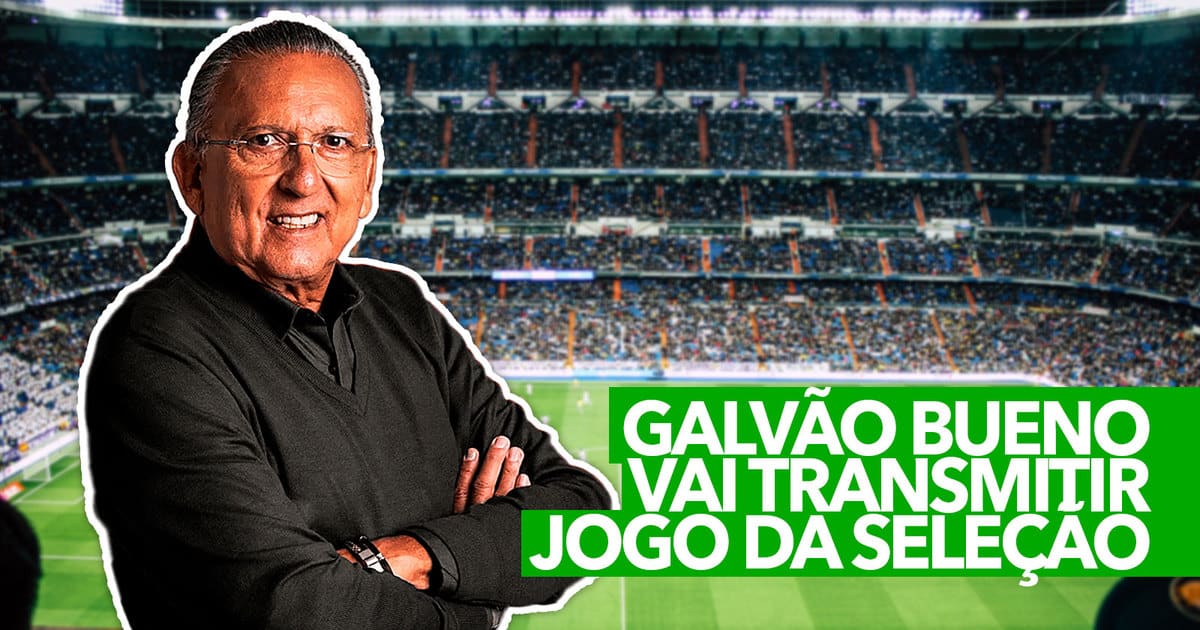 Galvão Bueno de volta? Saiba quem vai narrar o jogo do Brasil na