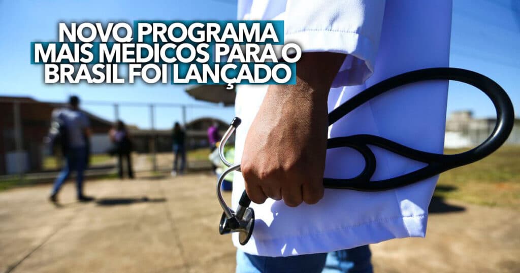 Novo Programa Mais Médicos para o Brasil foi LANÇADO saiba como vai