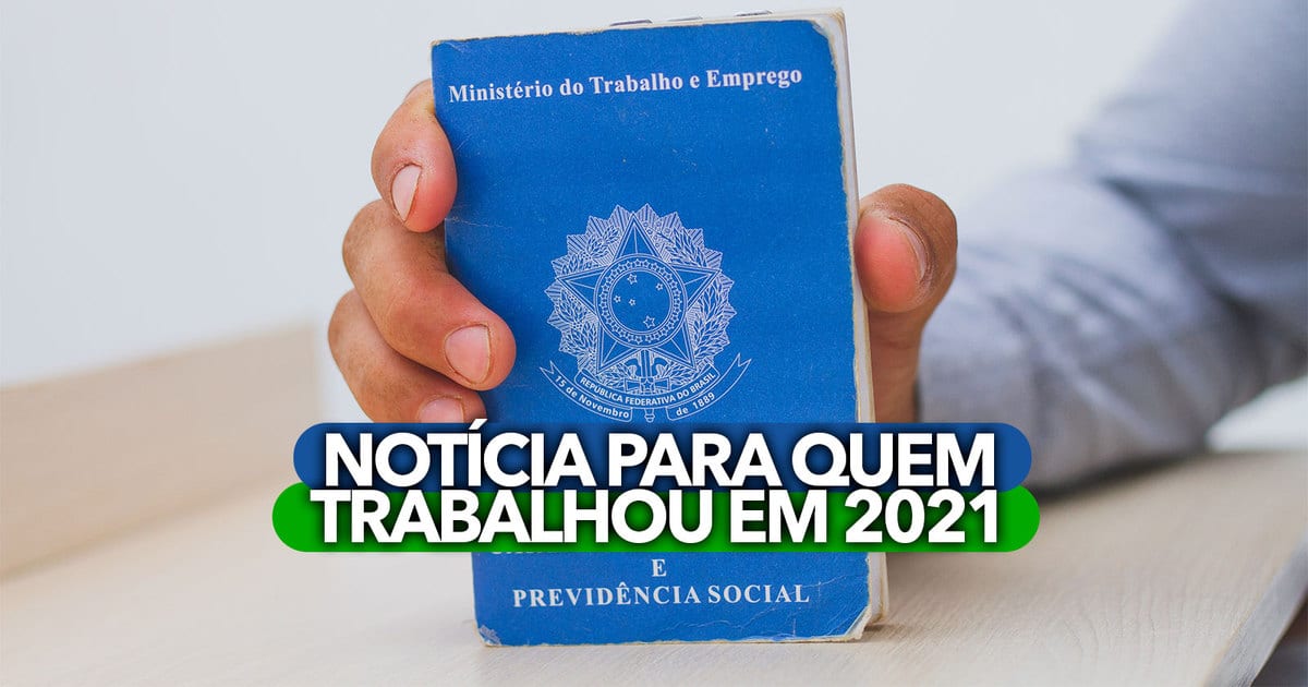 Trabalhou De Carteira Assinada Em 2021 Então Esta Notícia é Pra Você