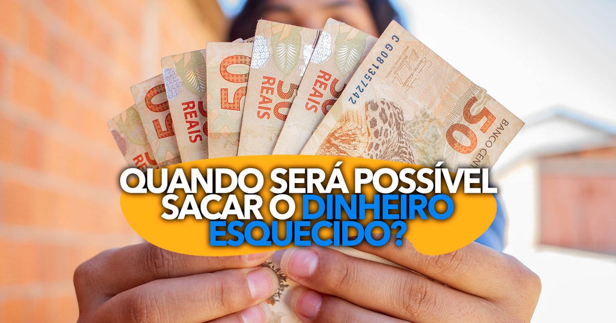 Afinal, Quando Será Possível SACAR O DINHEIRO Esquecido? Não Perca O Prazo!