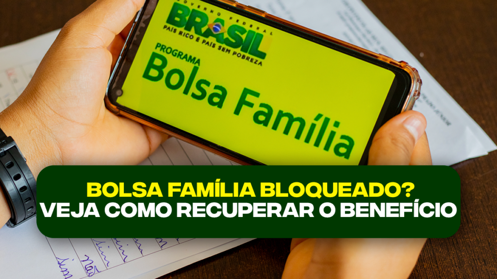 Bolsa Fam Lia Bloqueado Veja Como Recuperar O Benef Cio E Conseguir Parcelas De R