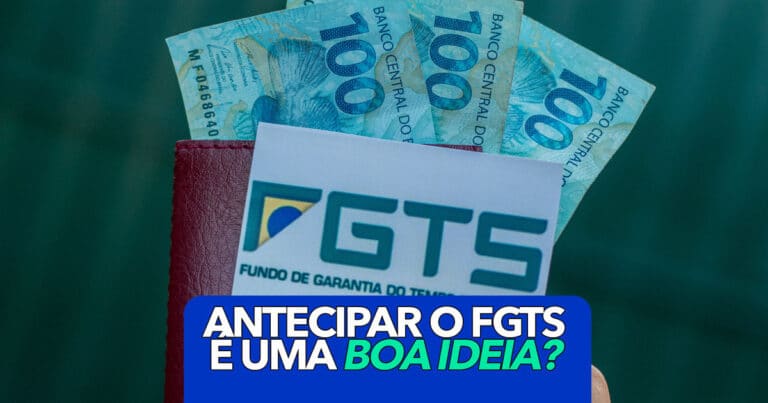 Antecipar O Fgts é Uma Boa Ideia Como Faço Para Fazer Isso