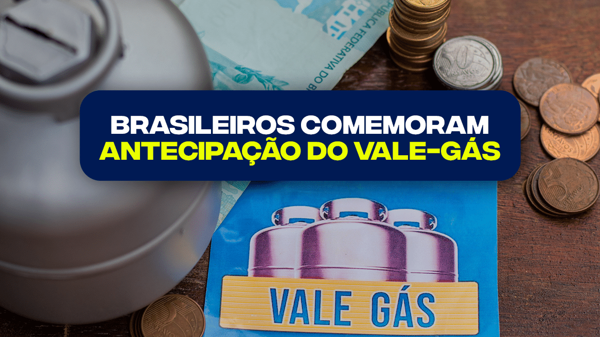 Brasileiros comemoram antecipação do VALEGÁS veja quem recebe EM BREVE