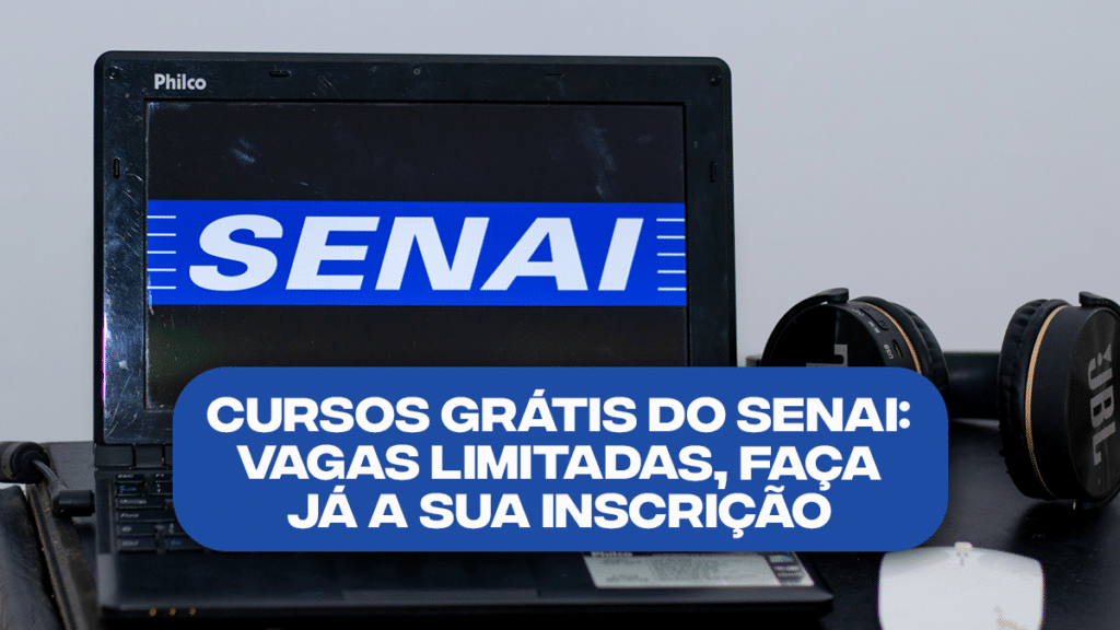 Cursos GRÁTIS Do SENAI: Vagas Limitadas, Faça Já A Sua Inscrição